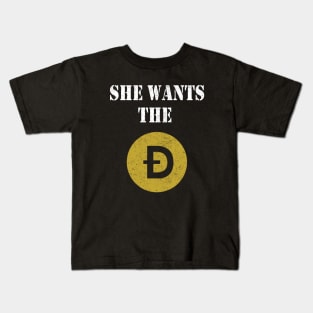 She wants the D Funny Dogecoin meme Doge HODL To the Moon Kids T-Shirt